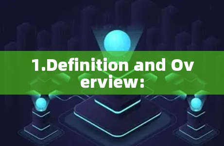 1.Definition and Overview: