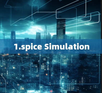 1.spice Simulation