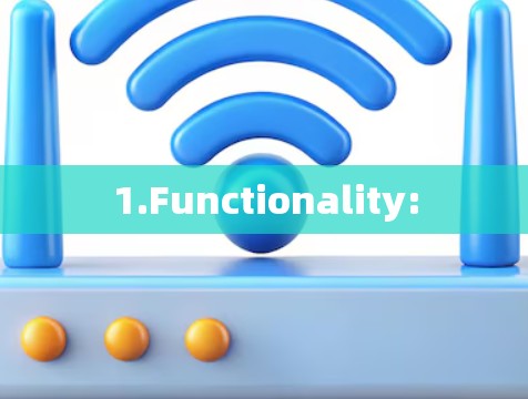 1.Functionality: