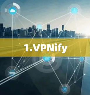 1.VPNify 1.VPNify